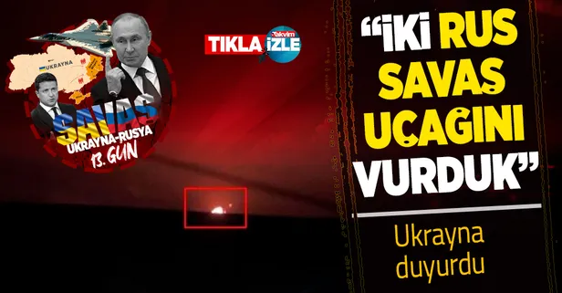 Ukrayna ordusu duyurdu: "Kiev ve Jitomir’de 2 Rus savaş uçağı düşürüldü"