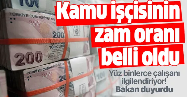 Bakan duyurdu! Kamu işçisinin zam oranı belli oldu