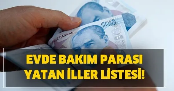 13 mayis evde bakim maasi parasi yatan iller evde bakim maasi kac ilde nelerde yatti