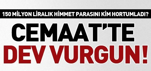 150 milyon liralık himmet parasını kim hortumladı?