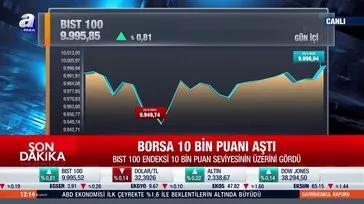 Borsa İstanbul rekor kırdı! BIST 100 endeksi 10 bin puan sınırını aştı!