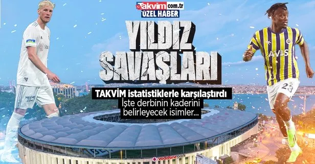 TAKVİM Beşiktaş-Fenerbahçe derbisinde öne çıkması beklenen yıldızları istatistiklerle karşılaştırdı
