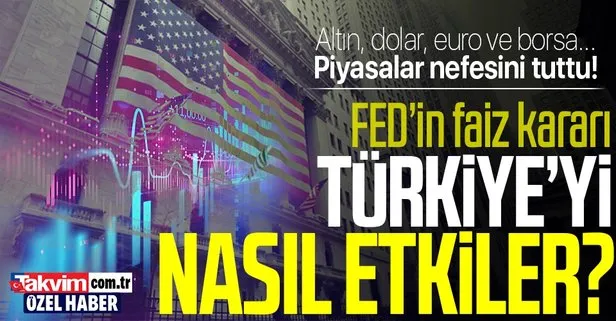 FED’in faiz kararı Türkiye’yi nasıl etkiler? İşte kritik açıklama öncesi bilmeniz gerekenler! Dolar, euro, altın ve borsanın yönü ne olur?