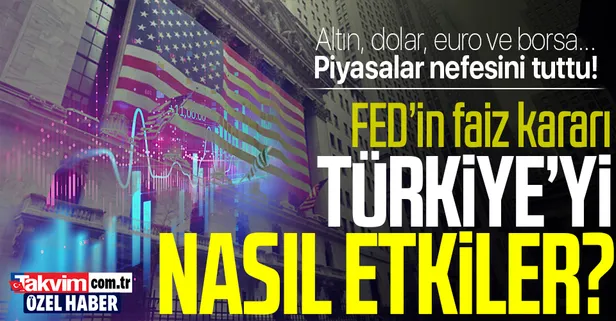 FED'in faiz kararı Türkiye'yi nasıl etkiler? İşte kritik açıklama öncesi bilmeniz gerekenler! Dolar, euro, altın ve borsanın yönü ne olur?