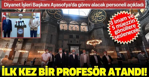 Son dakika: Diyanet İşleri Başkanı Ali Erbaş Ayasofya'da görev alacak isimleri açıkladı