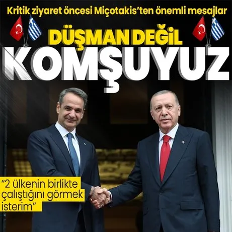 Türkiye ziyareti öncesi Yunanistan Başbakanı Kiryakos Miçotakis’tem kritik açıklamalar: Düşman değil komşuyuz