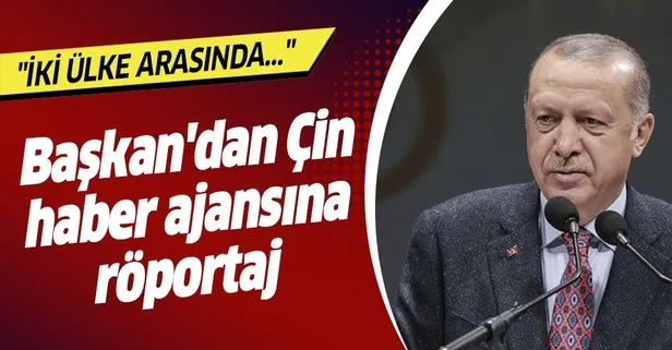 Başkan Erdoğan’dan Çin haber ajansı Şinhua’ya röportaj