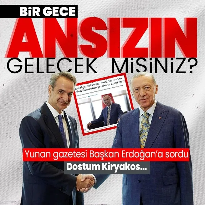 Başkan Erdoğan’dan Yunan gazetesi Kathimerini’ye özel röportaj: Dostum Kyriakos sen bizi tehdit etmezsen biz de seni etmeyiz
