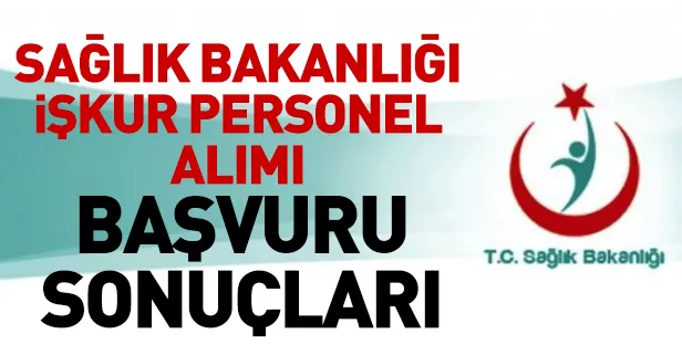 Sağlık Bakanlığı personel alımı sonuçları: 2018 İŞKUR başvuru sonuçları listesi sorgulama!-1