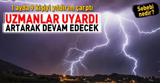 Uzmanlar uyardı: Daha çok yıldırım çarpacak