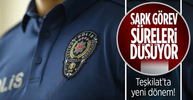 Polislerin şark görev süreleri düşürülecek!