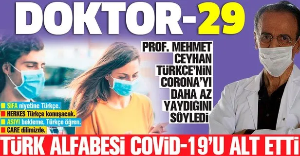 29 harflik Türk alfabesi Coronavirüs’ü alt etti! Prof. Dr. Ceyhan: “Türkçe konuşmak salgını daha az yayıyor”