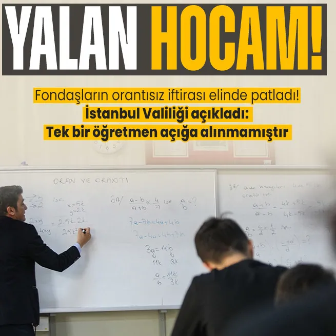Sosyal medya ve fondaşların yalanı elinde patladı! İstanbul Valiliği açıkladı: Tek bir öğretmen açığa alınmamıştır