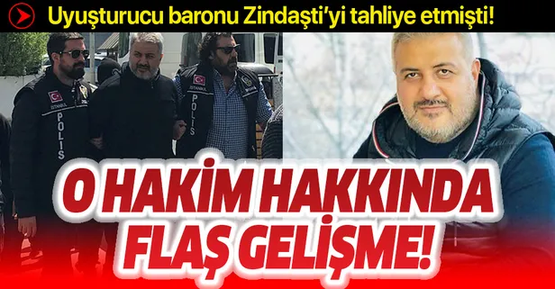 Zindaşti’yi tahliye eden hakim ile ilgili flaş karar! Dosyası Yargıtay’a gönderildi