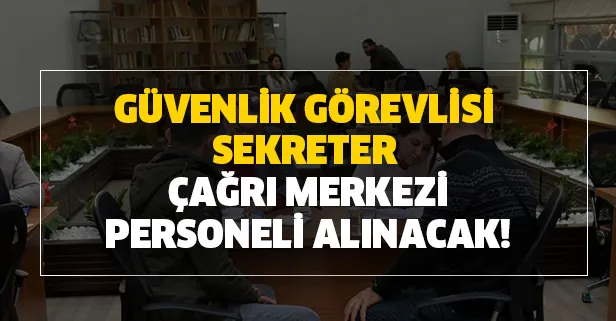 İŞKUR güvenlik görevlisi- sekreter-çağrı merkezi personel alımı başvurusu şartları nedir?