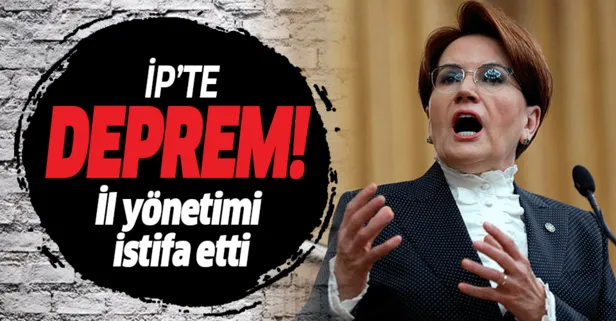 Son dakika: İYİ Parti'de deprem! İl yönetimi istifa etti