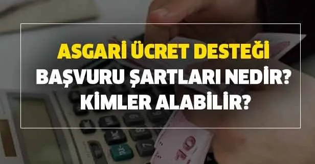 Asgari ücret desteği başvuru şartları nedir, kimler alabilir?