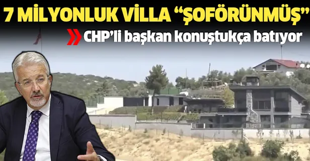CHP’li Nilüfer Belediye Başkanı Turgay Erdem "7 milyonluk villa şoförün" dedi
