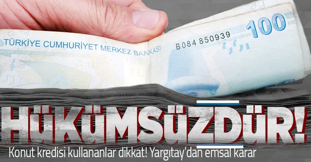 Konut kredisi kullananlar dikkat! Yargıtay’dan emsal karar