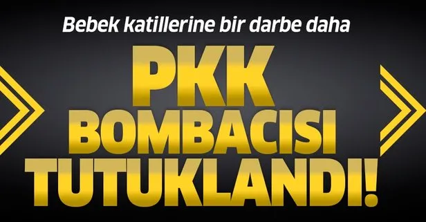 PKK bombacısı tutuklandı