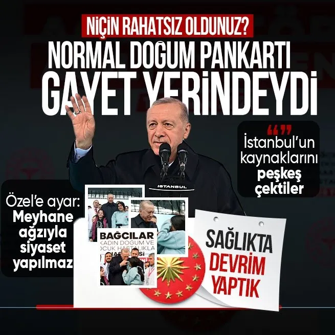 Başkan Erdoğan’dan Normal doğum pankartı çıkışı: Gayet yerindeydi | Özgür Özel’e tepki: Meyhane ağzıyla siyaset yapılmaz
