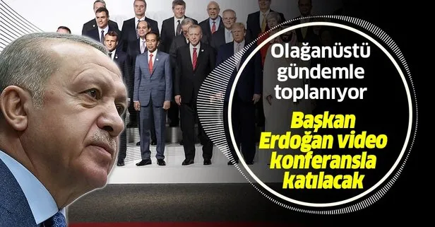 Son dakika: Başkan Erdoğan video konferans yöntemiyle G20 zirvesine katılacak