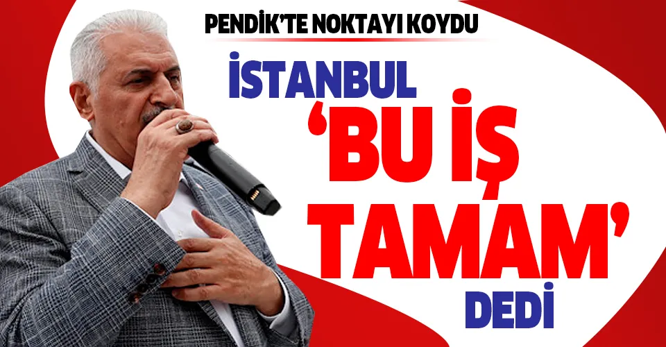 Son dakika: Binali Yıldırım'dan İstanbul'da önemli açıklamalar