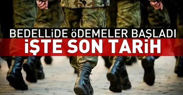 Son dakika: Bedelli askerlik ödemeleri başladı! Bedelli ödemelerinde son gün ne zaman? Ödemeler nasıl yapılıyor?