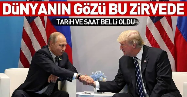 Son dakika... Trump-Putin görüşmesinin tarihi belli oldu