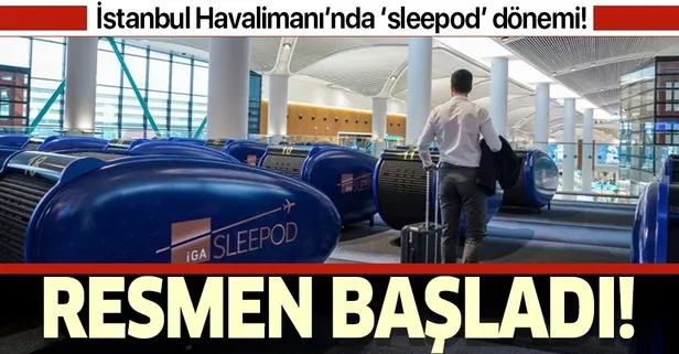 İstanbul Havalimanı’nda ’sleepod’ uygulaması! İGA duyurdu!