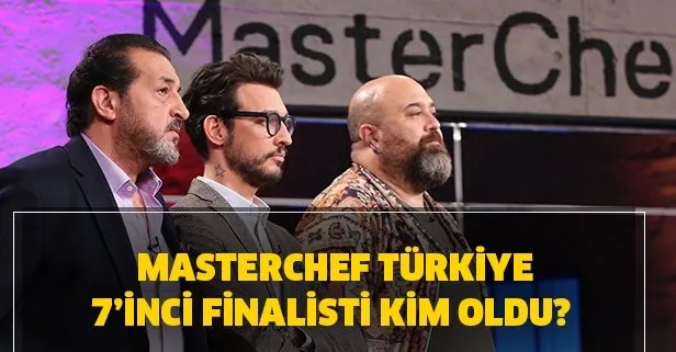 Masterchef Türkiye 7’nci finalisti kim oldu? Masterchef 2020 ana kadrosuna hangi yarışmacılar katıldı?