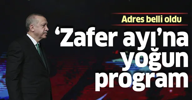 Başkan Erdoğan’ın ‘Zaferler ayı’ programı yoğun geçecek