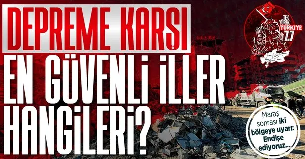 Maraş sonrası iki bölge için çok çarpıcı deprem uyarısı: Endişe ediyoruz! | İstanbul depremi... Depreme karşı en güvenli iller nereler?