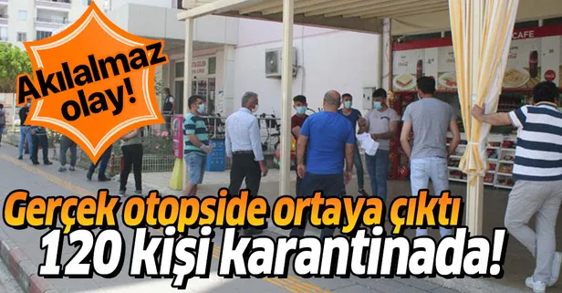 Mersin'de akılalmaz olay! Gerçek otopside ortaya çıktı! 120 kişi karantinada...