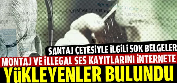 Şok iddia! İşte montaj ve illegal ses kayıtlarını yükleyen isimler