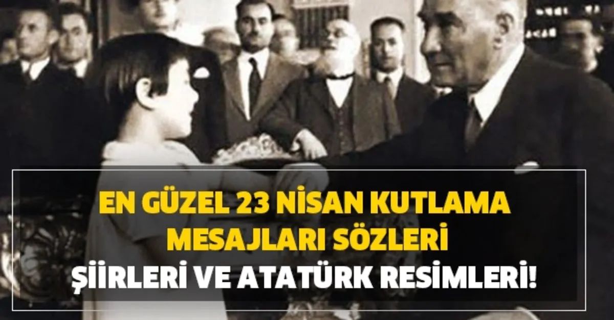 23 Nisan Resimli Kutlama Mesajlari 23 Nisan Icin En Ozel Mesajlar Egitim Haberleri