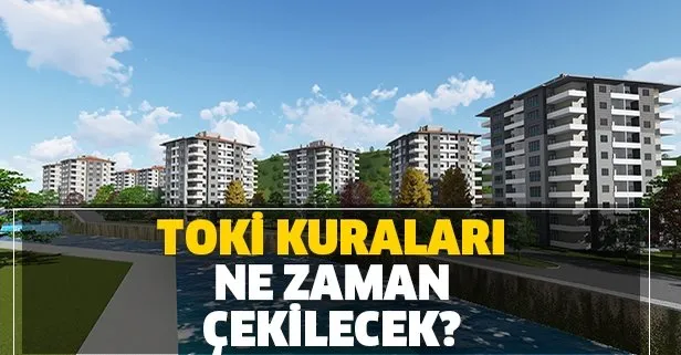 Heyecanlı bekleyiş başladı! TOKİ kura tarihleri belli oldu mu? TOKİ kura çekimi ne zaman yapılacak?