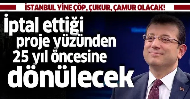 Ekrem İmamoğlu o projeyi iptal etmişti! İstanbul 25 yıl öncesine dönecek!