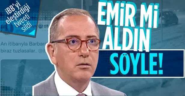 Fatih Altaylı İBB’yi eleştirdiği tweeti sildi
