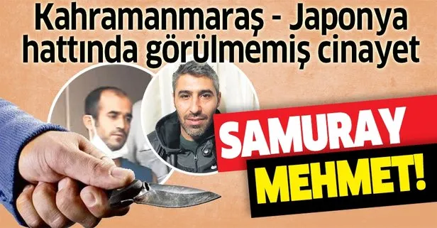 Kahramanmaraş - Japonya hattında görülmemiş cinayet! Mehmet Tahtabiçen Gökhan Ardıç’ı katletti