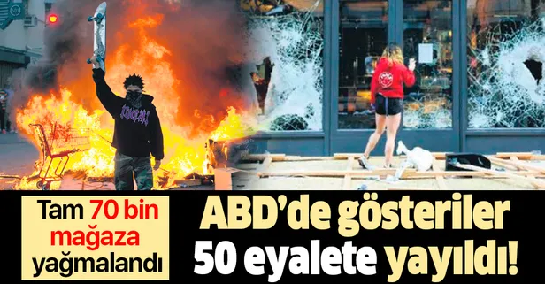 ABD’de George Floyd cinayetinin ardından başlayan isyan 50 eyalete yayıldı! 70 bin mağaza yağmalandı...