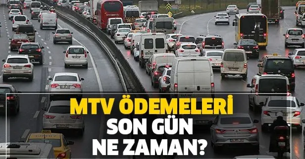 MTV 1. taksit son ödeme tarihi ne zaman? Motorlu Taşıtlar Vergisi ödemesi nasıl ve nereden yapılır?