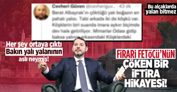 Firari FETÖ'cü Cevheri Güven'in Berat Albayrak'ın Şehzade Burhanettin Efendi Yalısı’na “çöktüğü” yalanı patladı