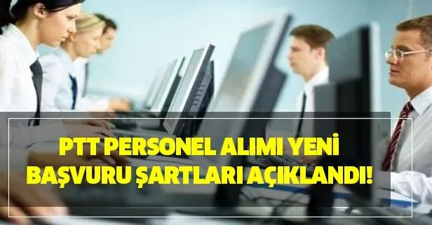 PTT personel alımı yeni başvuru şartları açıklandı!