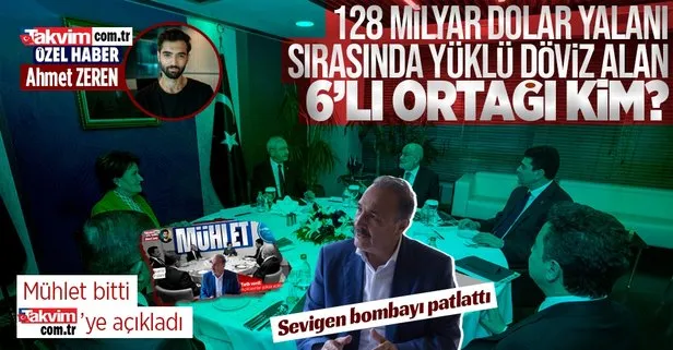 Mehmet Sevigen 128 milyar dolar propagandası sürecinde yüklü miktarda döviz alan 6’lı masa ortağını Takvim.com.tr’ye açıkladı: O isim Kemal Kılıçdaroğlu