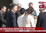 Başkan Erdoğan Brüksel'e gitti