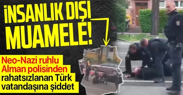 Almanya'da rahatsızlanan Türk'e polis şiddeti!