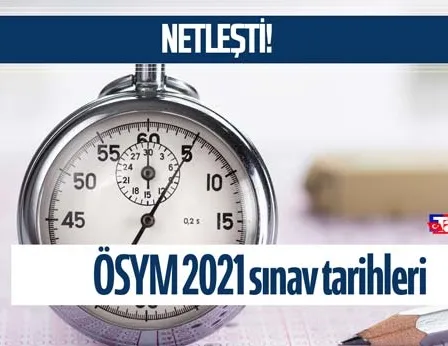 KPSS, YKS, DGS, YÖKDİL, ALES ve MSÜ sınavları hangi gün yapılacak?