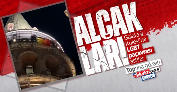 Galata Kulesi'ne LGBT paçavrası asan sapkınlara karşı harekete geçildi! Gözaltına alındılar