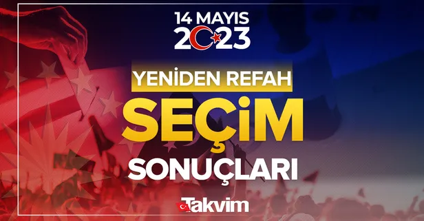 Yeniden Refah Partisi oy oranları 2023! Yeniden Refah kaç Milletvekili çıkardı? 14 Mayıs 2023 İstanbul, İzmir, Ankara İL İL seçim sonuçları ve oy oranları!